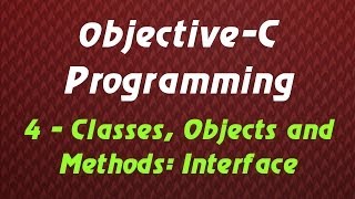 Objective C Programming  Tutorial 4  Classes Objects and Methods Interface [upl. by Celle13]