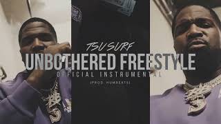 TSU SURF quotUNBOTHERED FREESTYLEquot OFFICIAL INSTRUMENTAL Prod Humbeats [upl. by Chiarra]