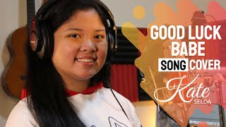 50TH SEASON  GOOD LUCK BABE SONG COVER  KATE [upl. by Beattie]