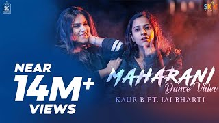 Maharani  Kaur B Ft Jai Bharti  Dance Video  New Video 2018 [upl. by Brier]