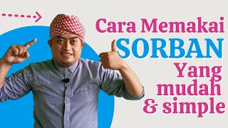 CARA MEMAKAI SORBAN YANG MUDAH DAN SIMPLE [upl. by Hehre519]