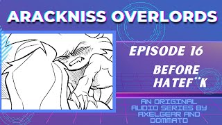 🔫ARACKNISS OVERLORDS 🚬 EP 16 BEFORE HATEFK  Hazbin Hotel Radio Play Audio Drama Comic Dub [upl. by Aneba]