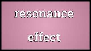 Resonance effect Meaning [upl. by Danya]