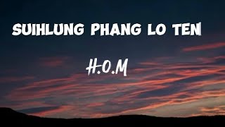 HOM  suihlung phang lo ten lyrics video [upl. by Akyre863]