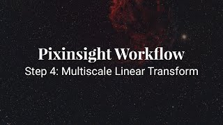 Pixinsight Workflow Step 4 Multiscale Linear Transform [upl. by Salohcim]