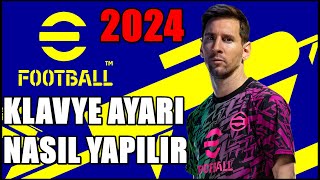 eFOOTBALL 2024 KLAVYE AYARLARI NASIL YAPILIR   PES 2024 TUŞ AYARLARI 2024 KONSOL GEREK YOK [upl. by Lebasi]