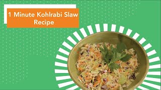 1Minute Recipe Kohlrabi Slaw [upl. by Airdnola]