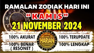 RAMALAN ZODIAK HARI INI KAMIS 21 NOVEMBER 2024 LENGKAP DAN AKURAT [upl. by Murdoch]