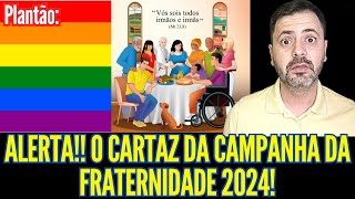 ALERTA O CARTAZ DA CAMPANHA DA FRATERNIDADE [upl. by Mackie]