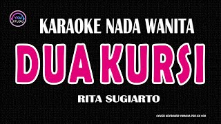 DUA KURSI  Karaoke Nada Wanita  RITA SUGIARTO [upl. by Niuqauj693]