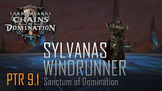 PTR 91  Sylvanas Windrunner  Sylvanas Coursevent  Sanctum of Domination Heroic [upl. by Leftwich716]