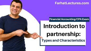 Introduction to Partnership  Types and Characteristics of Partnerships Financial Accounting Course [upl. by Brendan856]