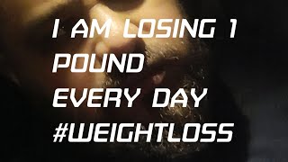 LOSING 1 POUND EVERY DAY [upl. by Fagan]