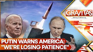 Putins Revived Russian Superpower Warns America Our Patience is Running Out  GRAVITAS LIVE [upl. by Mitzl]