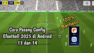 Cara Pasang Config Efootball 2025 di Android 13 dan 14 [upl. by Seta]