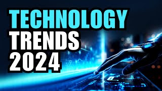 Technology Trends in 2024 [upl. by Niai]