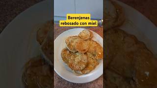 Berenjenas rebosado con miel shortsviral recetas [upl. by Ydneh920]