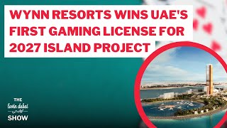 Wynn Resorts Wins UAEs First Gaming License for 2027 Island Project [upl. by Aicertap]