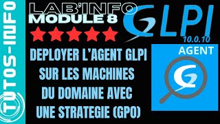 DEPLOYER LAGENT GLPI 15 AVEC UNE STRATEGIE GPO POUR INVENTORIER LES MACHINES module 8 [upl. by Gitel271]