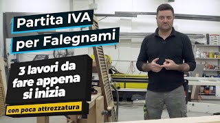 Partita IVA per falegnami Una soluzione semplice  3 Consigli per iniziare a guadagnare [upl. by Liscomb]