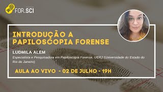 AULA AO VIVO INTRODUÇÃO A PAPILOSCOPIA FORENSE  02072020 [upl. by Gerianna]