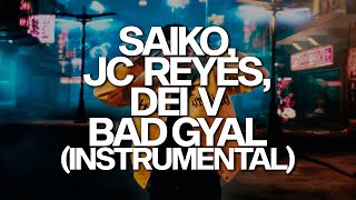 SAIKO JC Reyes Dei V  BADGYAL Instrumental [upl. by Scrivenor]