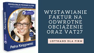 Zasady wystawiania faktur na odwrotne obciążenie oraz VAT27 i VATUE [upl. by Ajiat995]