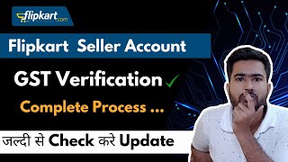 Complete Your Flipkart GSTIN Verification  Flipkart Seller GST OTP verification in Hindi [upl. by Feinleib493]