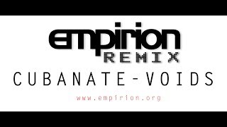 Cubanate  voids  empirion remix [upl. by Rheta]