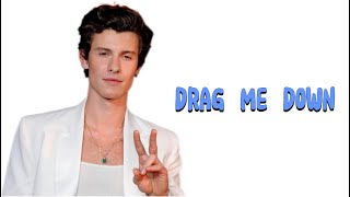 Shawn Mendes  Drag Me Down Lyrics [upl. by Lussier157]