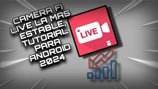 Camera Fi LIVE la MEJOR app De directos en ANDROID tutorial 2024 [upl. by Errick480]