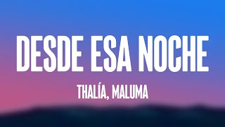 Desde Esa Noche  Thalía Maluma Lyrics Video [upl. by Kennie]