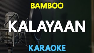 KALAYAAN  Bamboo KARAOKE Version [upl. by Aisetra]