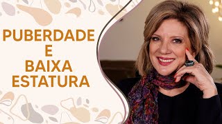 PUBERDADE E BAIXA ESTATURA  Dra Débora Mainardi Endocrinologista [upl. by Earla998]