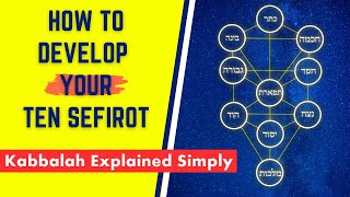 What Are the 10 Sefirot How to Develop Your Ten Sefirot  Kabbalah Explained Simply [upl. by Revert465]