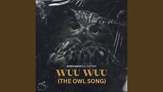 Wuu Wuu The Owl Song [upl. by Guss]