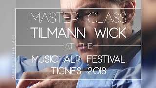 Tilmann Wick  Master Class at the MusicAlp Festival TignesFrance 2018 [upl. by Rosdniw]