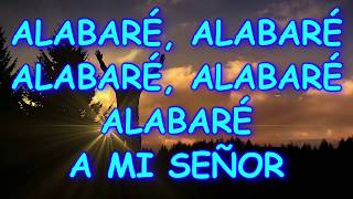 ALABARE ALABARE ALABARE A MI SEÑOR [upl. by Anelaf802]