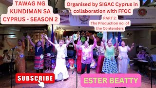 Tawag ng kundiman sa Cyprus Season2 Part 2 The Production no of the Contenders ‖ Ester Beatty [upl. by Betsy435]