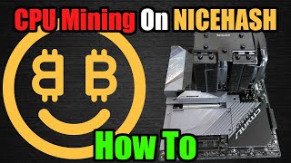 How To Use NICEHASH For CPU Mining [upl. by Findley]