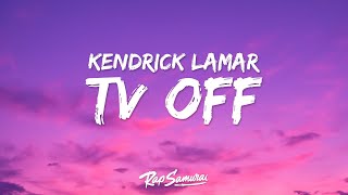 Kendrick Lamar  tv off Lyrics [upl. by Matuag]