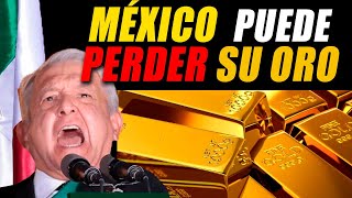 DONDE ESTA EL ORO MEXICO PUEDE PERDER SUS RESERVAS [upl. by Cordy]