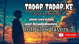 Tadap Tadap ke es dil se aah Nikalti rahi🎶  song slowedandreverb lofi sadsong bollywoodlofi [upl. by Eleira]