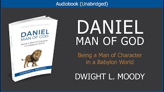 Daniel Man of God  Dwight L Moody  Free Christian Audiobook [upl. by Greenberg]