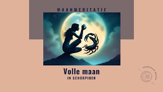 Volle maanmeditatie  volle Maan in Schorpioen [upl. by Noeruat]