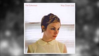 Kat Edmonson  Way Down Low Ganzes Album  2013 [upl. by Rempe]