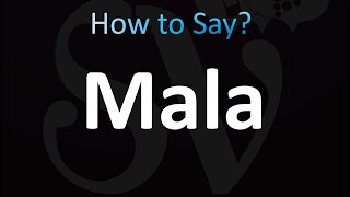 How to Pronounce Mala correctly [upl. by Nevram]