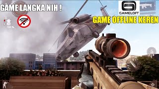 GAME OFFLINE FPS KEREN DARI GAMELOFT GAME LANGKA LAGI NIH BOS [upl. by Sternick963]