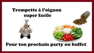 Trempette à l’oignon super facile [upl. by Adnak]