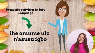 Animated Igbo Lesson 4 Domestic Activities in Igbo Language  ihe omume ulo nasusu igbo [upl. by Nnylesor238]